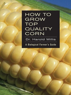 cover image of How to Grow Top Quality Corn